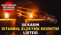 İSTANBUL 20 KASIM  ELEKTRİK KESİNTİSİ LİSTESİ: Büyükçekmece, Silivri, Beylikdüzü, Kağıthane Elektrikler ne zaman gelece