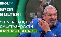 Erman Toroğlu'ndan VAR kayıtları yorumu: Fenerbahçe ve Galatasaray'ın kavgası bıktırdı