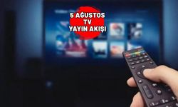 5 AĞUSTOS TV YAYIN AKIŞI 2024: Televizyonda bugün neler var? Now TV, Show TV, TRT1, ATV, Star TV, TV8, Kanal