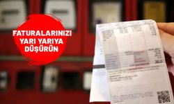 Faturanızı yarı yarıya düşürmek sizin elinizde. İşte tasarrufun püf noktaları