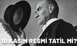 10 KASIM RESMİ TATİL Mİ? 10 Kasım’da çalışana mesai ücreti var mı?