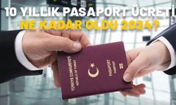 10 YILLIK PASAPORT ÜCRETİ NE KADAR OLDU 2024? 6 ay, 1 yıl, 2 yıl, 3 yıl, 4 yıl ve üzeri pasaport ve defter ücreti kaç TL