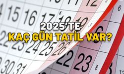 2025’TE KAÇ GÜN TATİL VAR? 2025 resmi tatil tarihleri belli oldu!