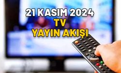 21 KASIM 2024 PERŞEMBE Now TV, TV8, Show TV, Star TV, TRT1, Kanal D, ATV YAYIN AKIŞI: Bugün TV’de neler var?