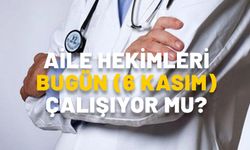 AİLE HEKİMLERİ BUGÜN (6 KASIM) ÇALIŞIYOR MU? Grev bugün de var mı? Sağlık ocakları bugün açık mı?