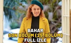 BAHAR SON BÖLÜM (25. BÖLÜM) FULL İZLE: Show TV ile Bahar son bölüm kesintisiz, tek parça izleme ekranı