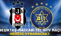 BEŞİKTAŞ-MACCABİ TEL AVİV MAÇI NEREDE OYNANACAK? UEFA Avrupa Ligi Beşiktaş Maccabi Tel Aviv maçı ne zaman?