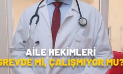 AİLE HEKİMLERİ BUGÜN (5 KASIM) GREVDE Mİ, ÇALIŞMIYOR MU? 5-6-7 Kasım sağlık ocakları kapalı mI?