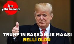 Donald Trump’ın başkanlık maaşı belli oldu! İşte yıllık kazancı