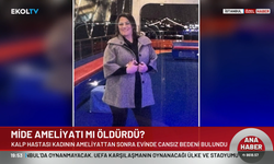 İstanbul'da mide küçültme ameliyatı sonrası şüpheli ölüm