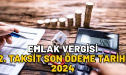 EMLAK VERGİSİ 2. TAKSİT SON ÖDEME TARİHİ 2024: Emlak vergisinin 2. taksiti ne zaman yatırılacak?