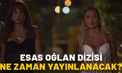 ESAS OĞLAN DİZİSİ HANGİ KANALDA, NE ZAMAN YAYINLANACAK? Hadise ve Seda Bakan Esas Oğlan dizi konusu