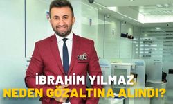 İBRAHİM YILMAZ KİMDİR, KAÇ YAŞINDA VE ASLEN NERELİ? İbrahim Yılmaz ne iş yapıyor, neden gözaltına alındı?