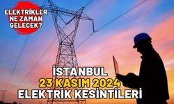 İSTANBUL 23 KASIM ELEKTRİK KESİNTİLERİ 2024: Büyükçekmece, Şişli, Sarıyer, Silivri elektrikler ne zaman gelecek?