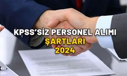 KPSS’SİZ PERSONEL ALIMI 2024: Valilik, kaymakamlık ve il Milli Eğitim Müdürlüklerine 6 bin 147 KPSS’siz personel alımı