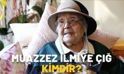 MUAZZEZ İLMİYE ÇIĞ KİMDİR, ASLEN NERELİDİR? Vefat eden Muazzez İlmiye Çığ neden önemli, hangi alanlarda çalıştı?