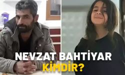 NEVZAT BAHTİYAR KİMDİR? Narin Güran davasında Nevzat Bahtiyar neden tutuklandı, ne anlattı? Nevzat Bahtiyar’ın ifadesi