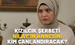 KIZILCIK ŞERBETİ NİLAY’IN ANNESİNİ KİM CANLANDIRACAK? Neslihan Yeldan kimdir?