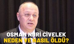 OSMAN NURİ CİVELEK NEDEN VE NASIL ÖLDÜ? Azdavay eski belediye başkanı Osman Nuri Civelek kimdir, aslen nerelidir?