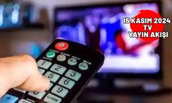 15 KASIM CUMA TV YAYIN AKIŞI 2024: TV’de bugün neler var? Kanal D, ATV, Show TV, TRT1, Star TV, Now TV, TV8, TRT1