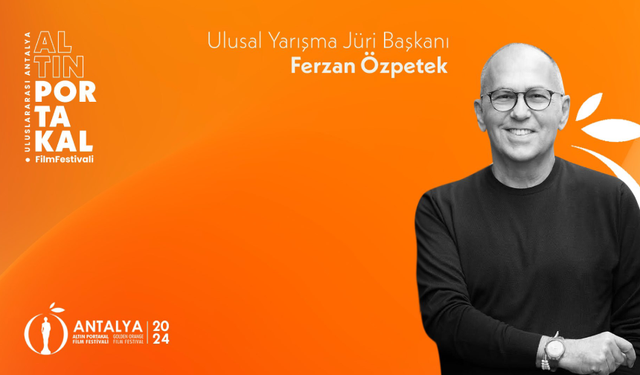 Altın Portakal'da jüri başkanlığı görevini Ferzan Özpetek üstlenecek