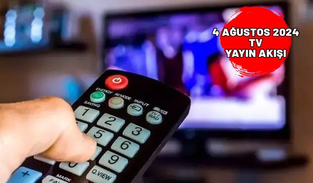 4 AĞUSTOS PAZAR TV YAYIN AKIŞI 2024: Televizyonda bugün ne var? Kanal D, ATV, TRT1, Star TV, Show TV, Now TV, TV8