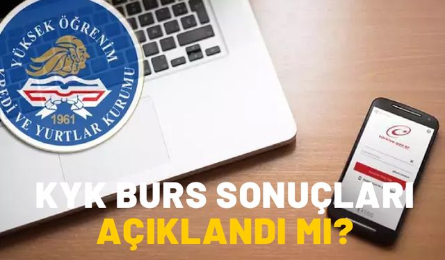 KYK BURS SONUÇLARI SORGULAMA: 2024 KYK burs başvuru sonuçları açıklandı mı?