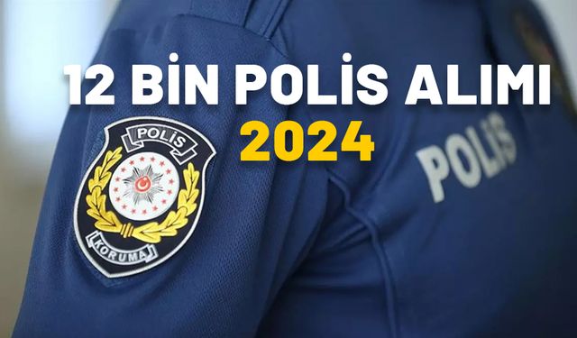 12 BİN POLİS ALIMI YAPILACAK. Başvurular ne zaman, şartları neler? Kaç kadın, kaç erkek polis alınacak?