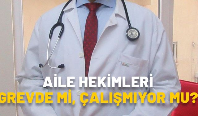 AİLE HEKİMLERİ BUGÜN (5 KASIM) GREVDE Mİ, ÇALIŞMIYOR MU? 5-6-7 Kasım sağlık ocakları kapalı mI?