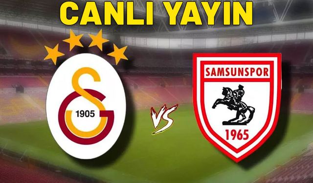 CANLI Galatasaray - Samsunspor