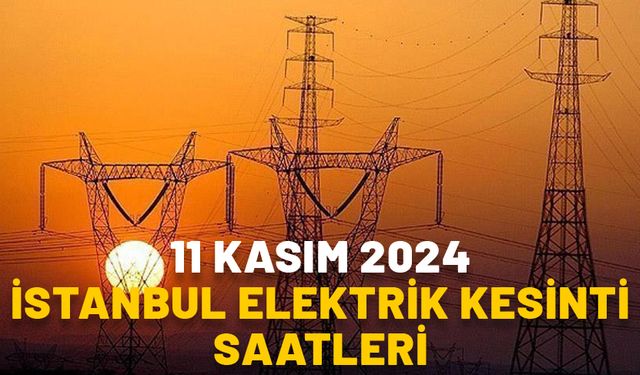 İSTANBUL KARANLIĞA GÖMÜLECEK. BEDAŞ açıkladı, 11 Kasım İstanbul elektrik kesinti saatleri belli oldu