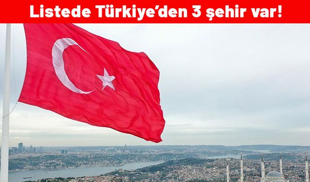 Dünyanın marka şehirleri açıklandı! Listede 3 şehir var