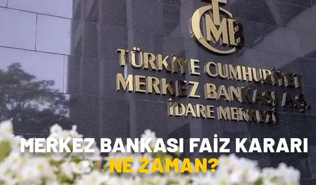 MERKEZ BANKASI FAİZ KARARI NE ZAMAN? Kasım ayı TCMB PPK toplantısı ayın kaçında?