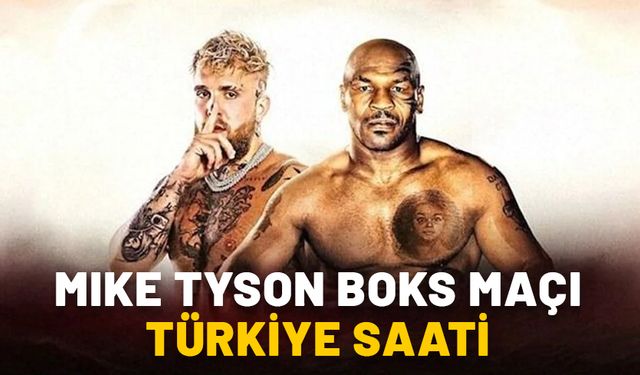 MIKE TYSON BOKS MAÇI TÜRKİYE SAATİ: Mike Tyson-Jake Paul maçı ne zaman, hangi kanalda yayınlanacak?