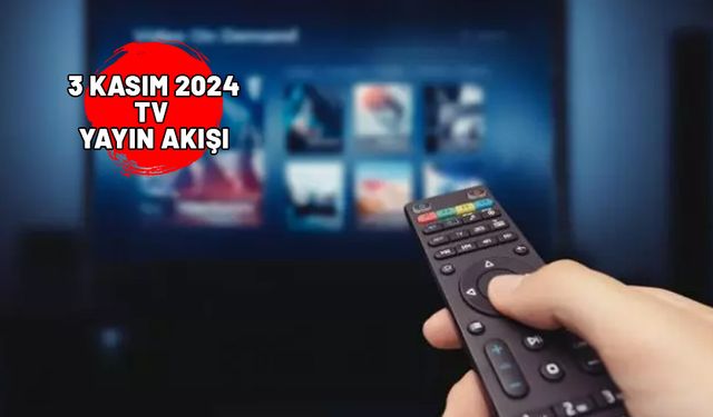 3 KASIM 2024 PAZAR TV YAYIN AKIŞI: Kanal D, Star TV, TV8, Show TV, Now TV, ATV, TRT1: Bugün ne izleyeceğiz?