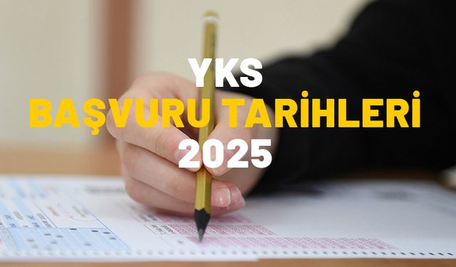 YKS BAŞVURU TARİHLERİ 2025: ÖSYM takvimine ile YKS başvuruları ne zaman başlayacak, üniversite sınavı ne zaman?