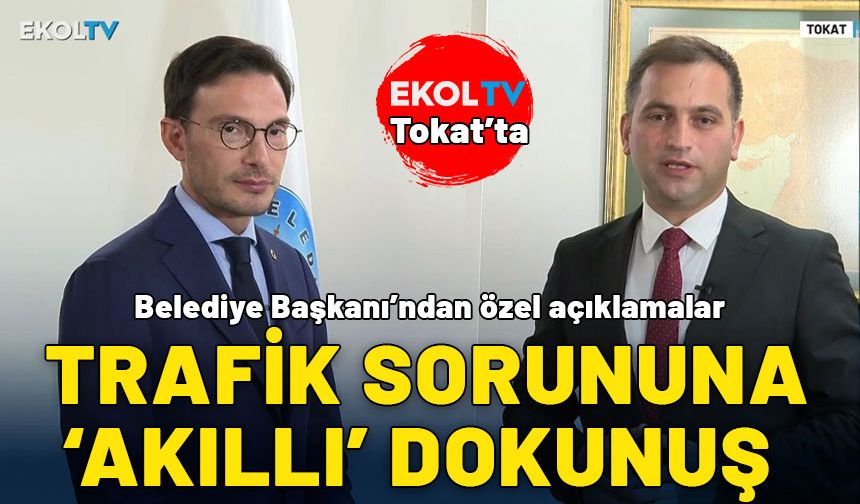 Ekol TV'nin yeni durağı Tokat: Altın yılları yaşatmak için yola çıktık