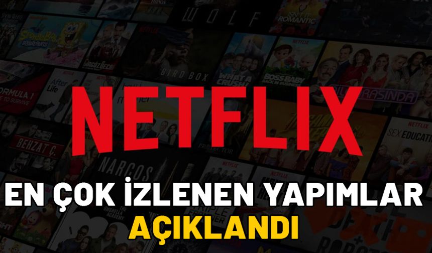 Türk yapımlardan büyük başarı: 1 dizi ve 1 film listede! Netflix en çok izlenen yapımları açıkladı