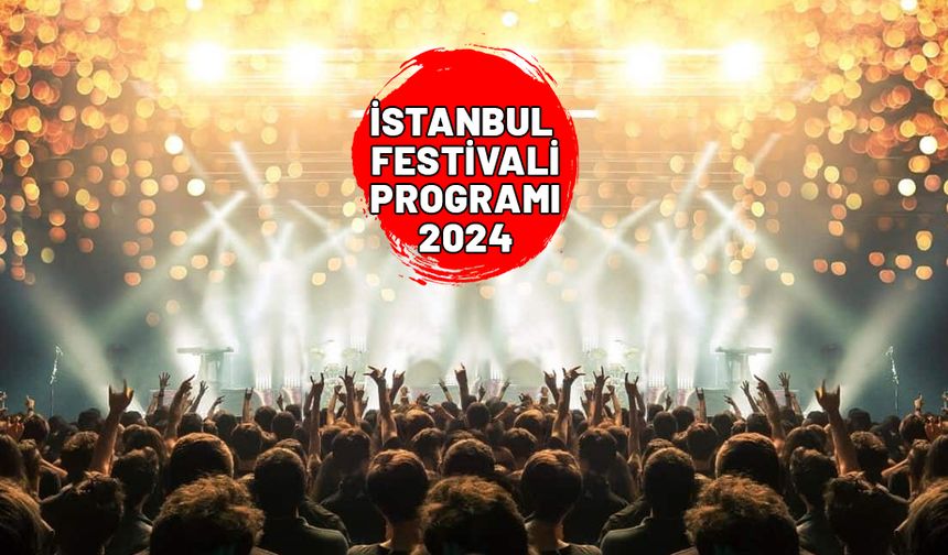 İstanbul Festivali’nde bu yıl hangi konserler var, sanatçılar kimler? İstanbul Festivali programı 2024
