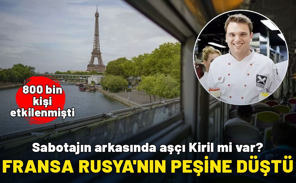 Fransa, Rus izini araştırıyor! Sabotajın arkasında aşçı Kiril mi var