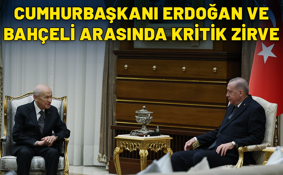 Cumhurbaşkanı Erdoğan ve MHP lideri Bahçeli görüşmesi sona erdi