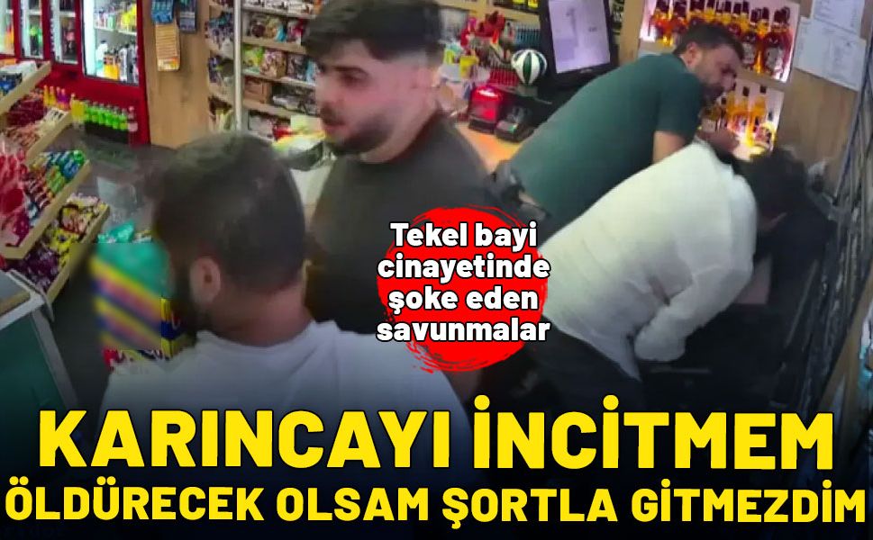 Tekel bayi cinayetinde şok savunmalar: Karıncayı incitmem... Öldürecek olsam şortla gitmezdim