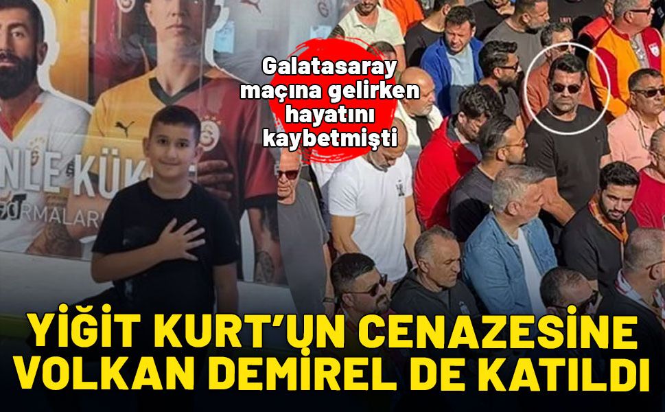 Maça gelirken kaza geçirmişti! Galatasaraylı Yiğit Kurt'un cenazesine Volkan Demirel de katıldı